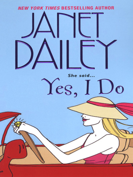 Title details for Yes, I Do by Janet Dailey - Wait list